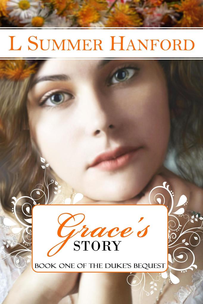 Grace‘s Story (THE DUKE‘S BEQUEST #1)