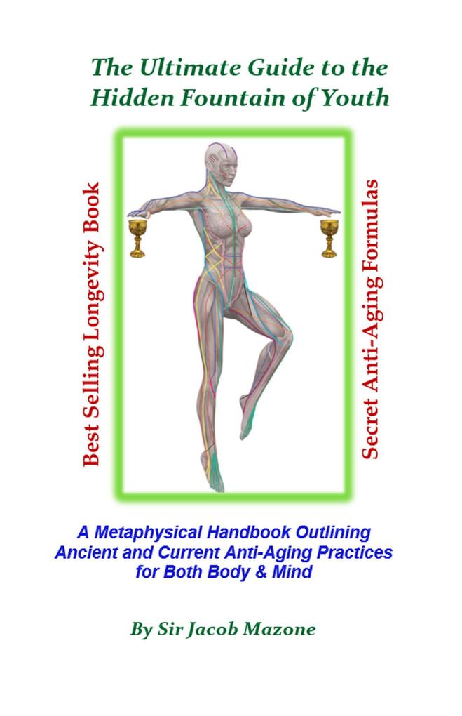 The Ultimate Guide to the Hidden Fountain of Youth (The Anti-Aging Series)