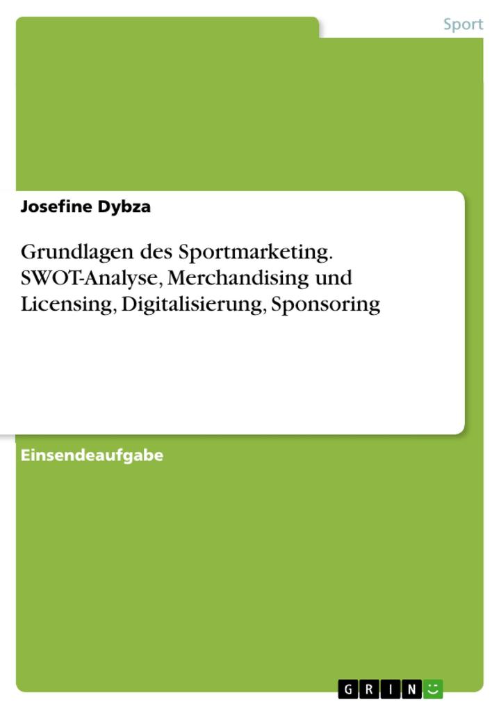 Grundlagen des Sportmarketing. SWOT-Analyse Merchandising und Licensing Digitalisierung Sponsoring