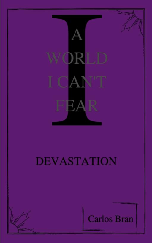 A World I Can‘t Fear: Devastation