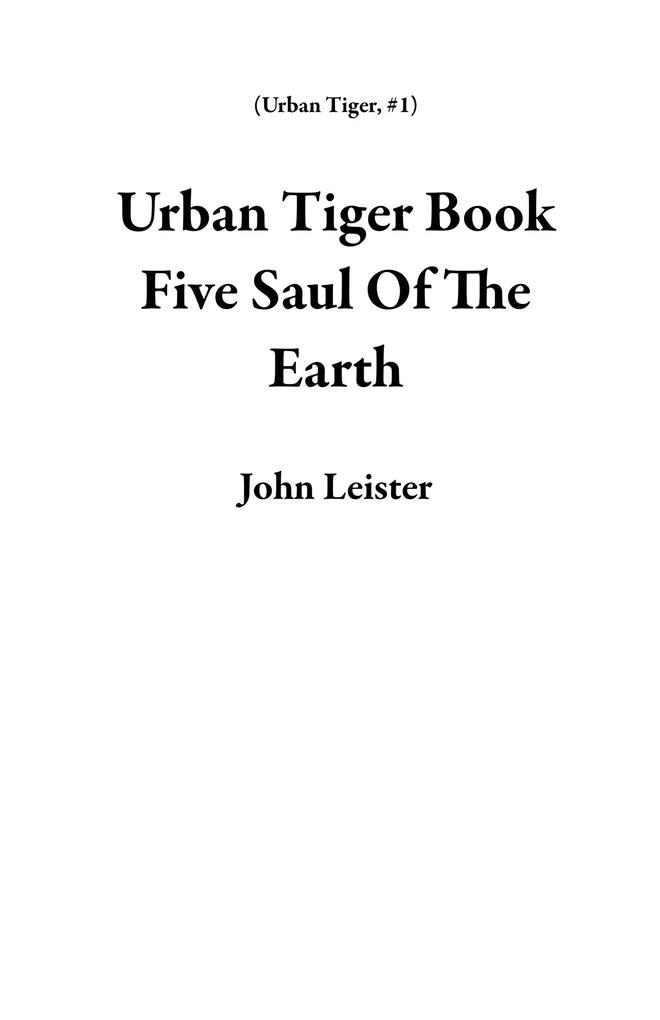 Urban Tiger Book Five Saul Of The Earth