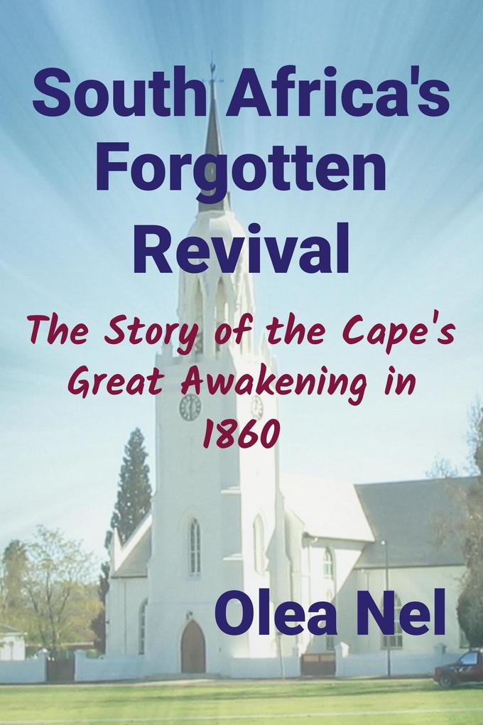 South Africa‘s Forgotten Revival: The Story of the Cape‘s Great Awakening in 1860