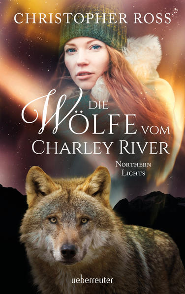 Image of Northern Lights - Die Wölfe vom Charley River (Northern Lights Bd. 4)