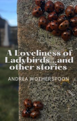 A Loveliness of Ladybirds...and other stories