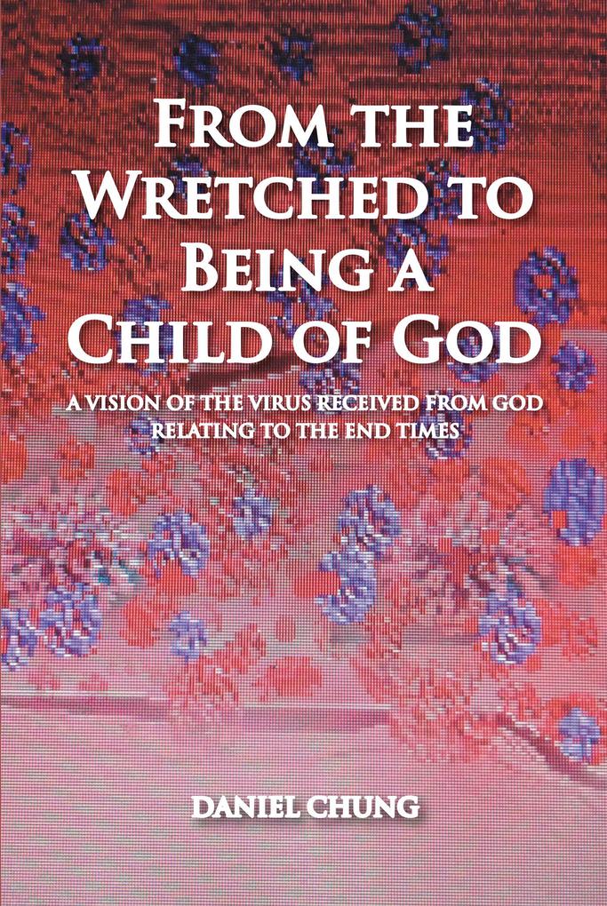 From the Wretched to Being a Child of God