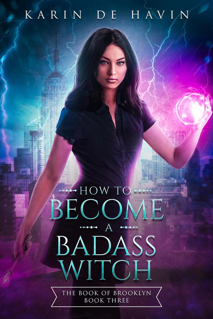How to Become a Badass Witch (The Book of Brooklyn Witch Series #3)