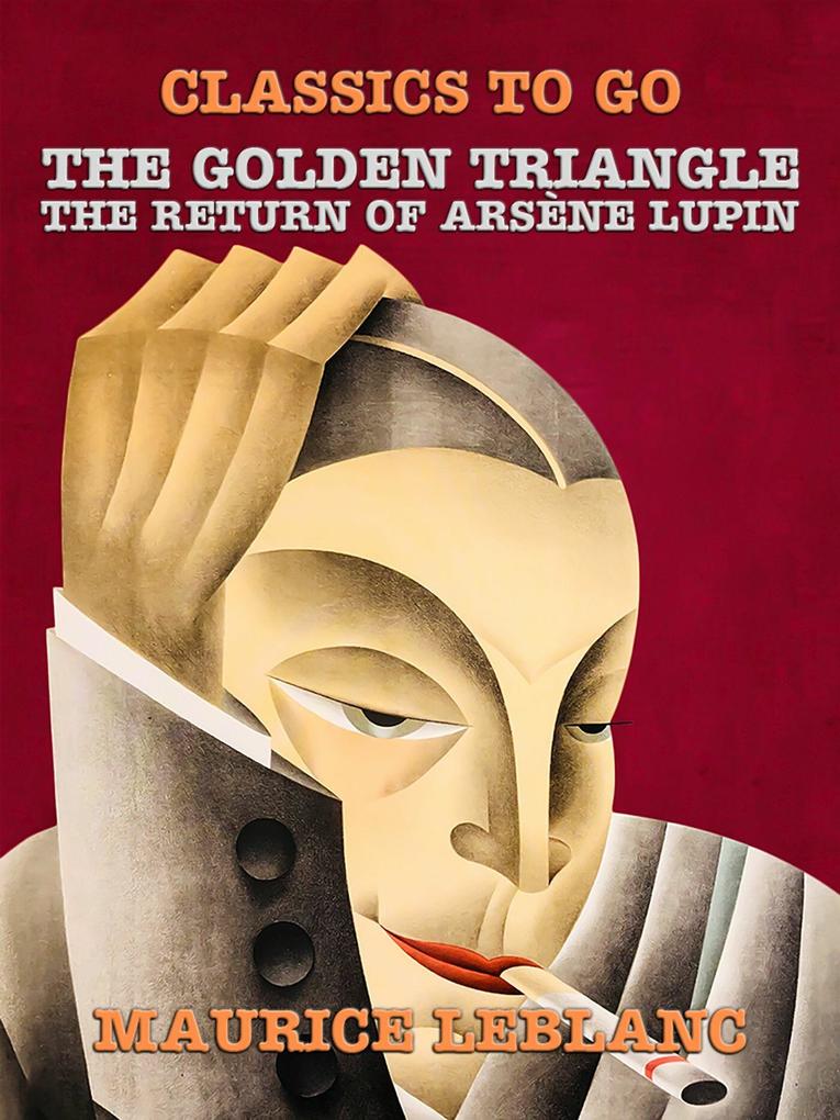The Golden Triangle The Return of Arsène Lupin