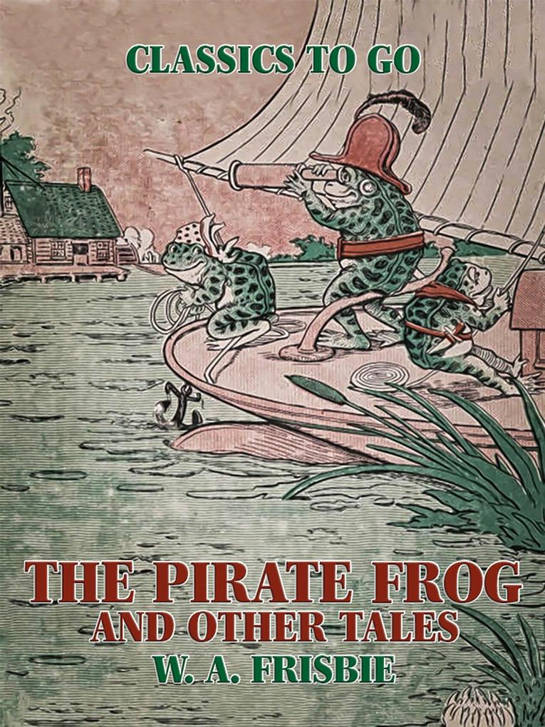 The Pirate Frog and Other Tales