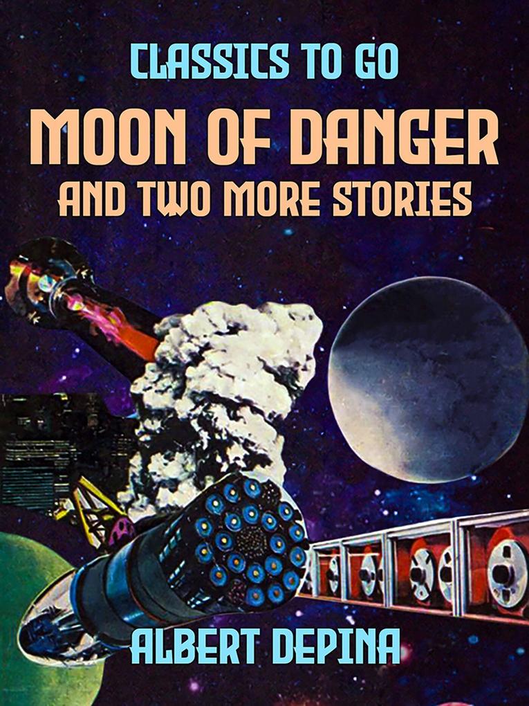 Moon of Danger and two more stories
