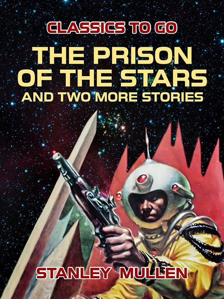 The Prison of the Stars and Two More Stories