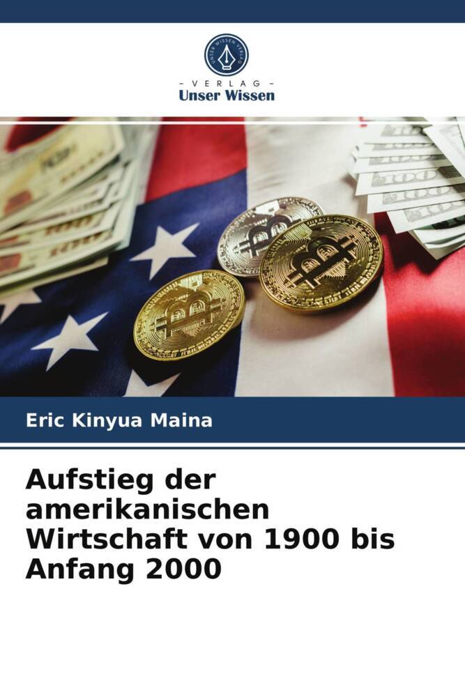 Aufstieg der amerikanischen Wirtschaft von 1900 bis Anfang 2000