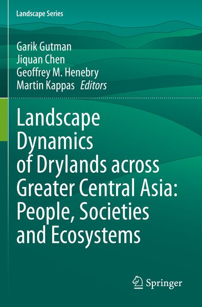 Landscape Dynamics of Drylands across Greater Central Asia: People Societies and Ecosystems
