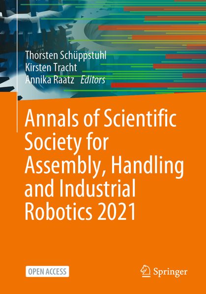 Annals of Scientific Society for Assembly Handling and Industrial Robotics 2021