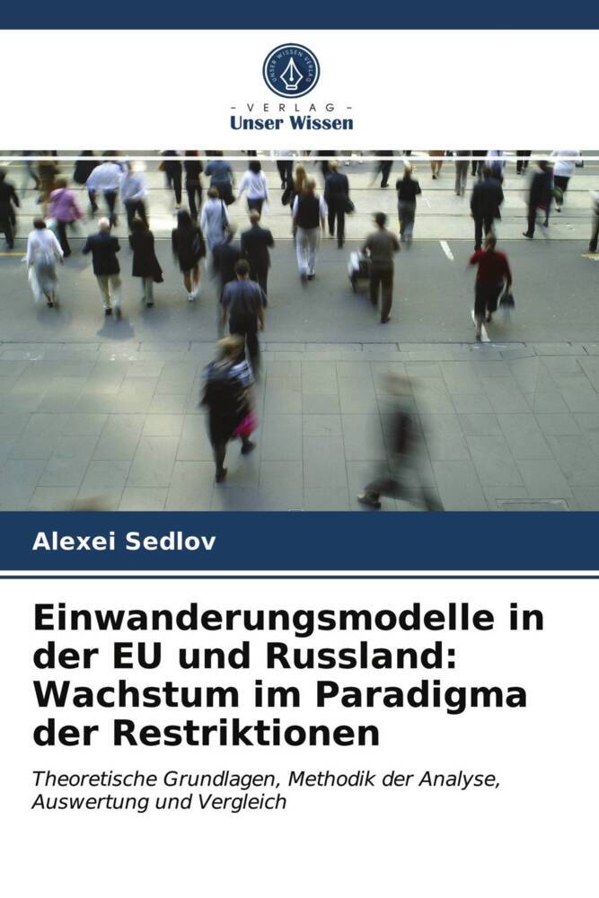 Einwanderungsmodelle in der EU und Russland: Wachstum im Paradigma der Restriktionen
