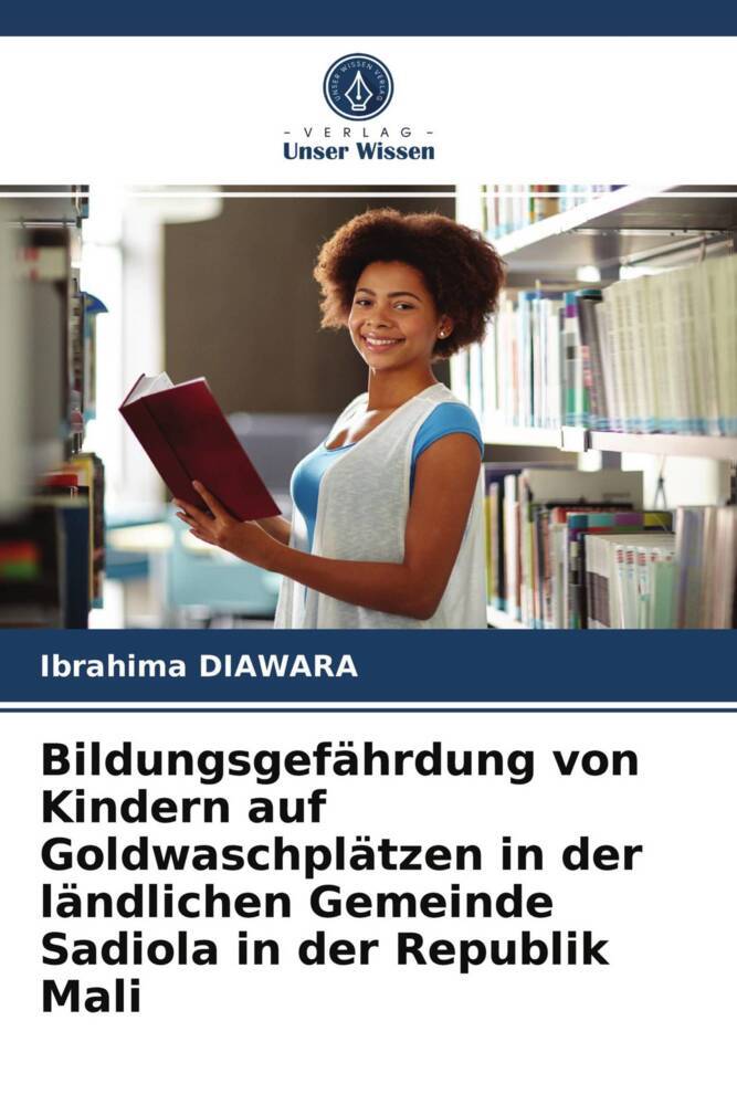 Bildungsgefährdung von Kindern auf Goldwaschplätzen in der ländlichen Gemeinde Sadiola in der Republik Mali