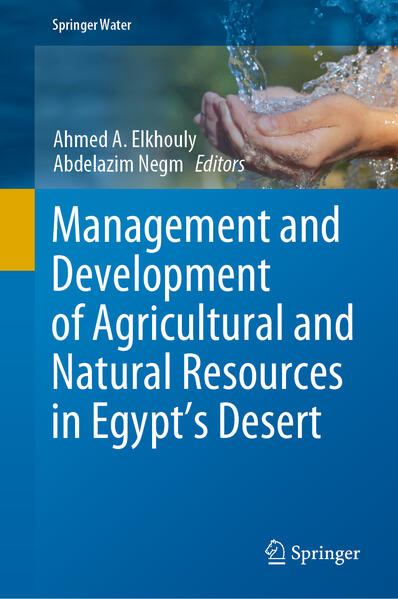 Management and Development of Agricultural and Natural Resources in Egypt‘s Desert