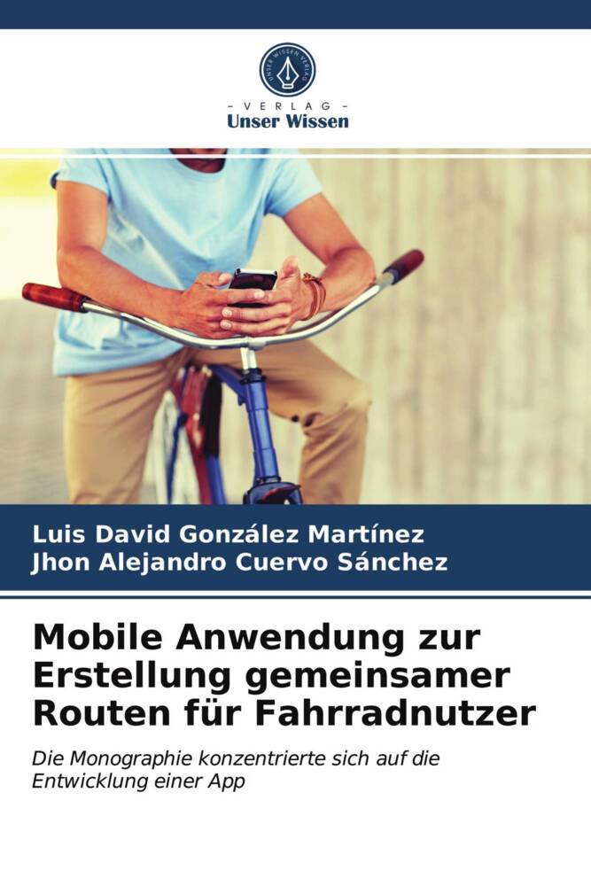 Mobile Anwendung zur Erstellung gemeinsamer Routen für Fahrradnutzer - Luis David González Martínez/ Jhon Alejandro Cuervo Sánchez