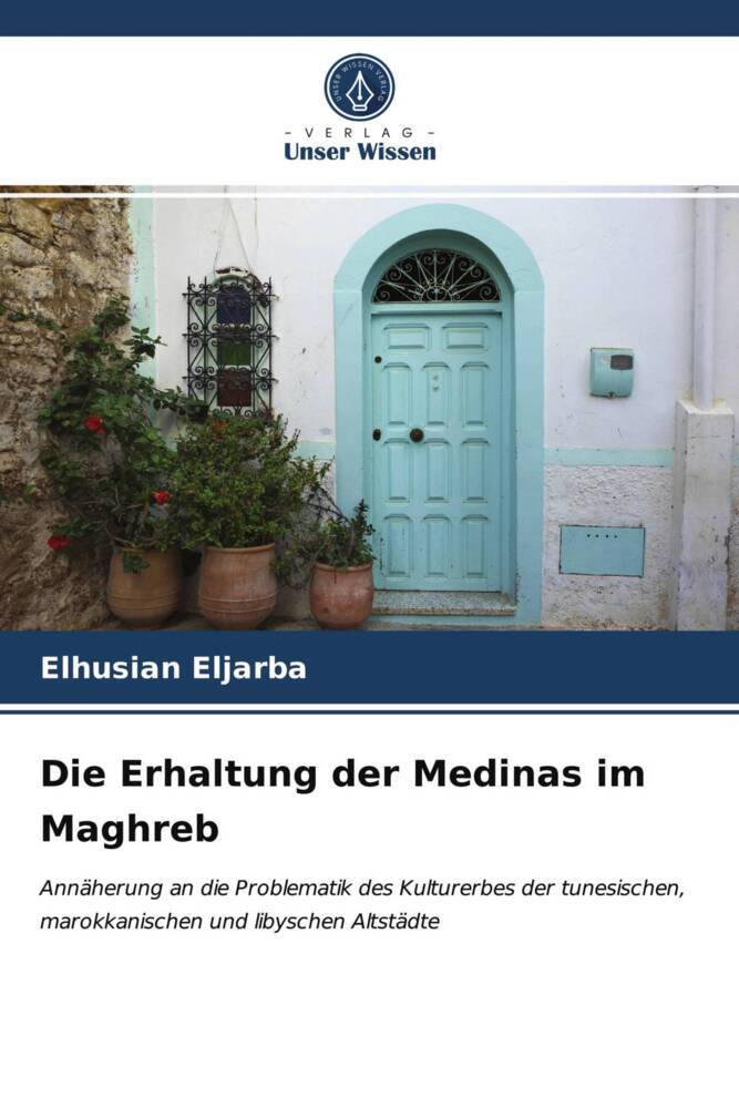 Die Erhaltung der Medinas im Maghreb