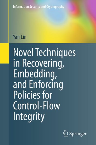 Novel Techniques in Recovering Embedding and Enforcing Policies for Control-Flow Integrity