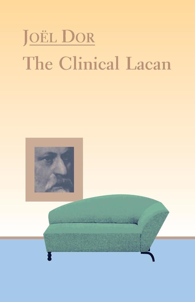 Clinical Lacan - Joel Dor