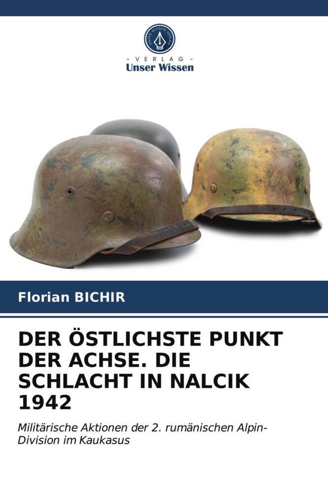 DER ÖSTLICHSTE PUNKT DER ACHSE. DIE SCHLACHT IN NALCIK 1942