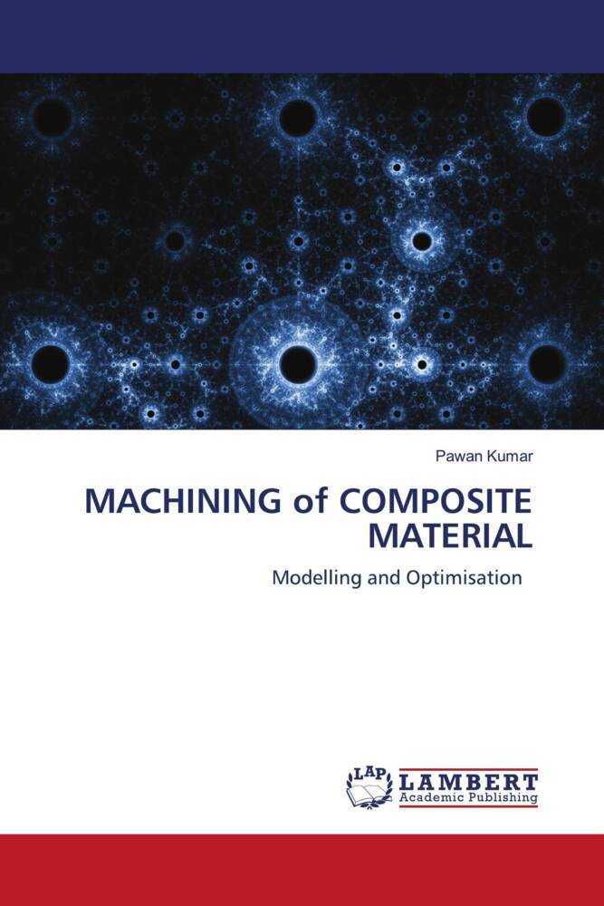 MACHINING of COMPOSITE MATERIAL