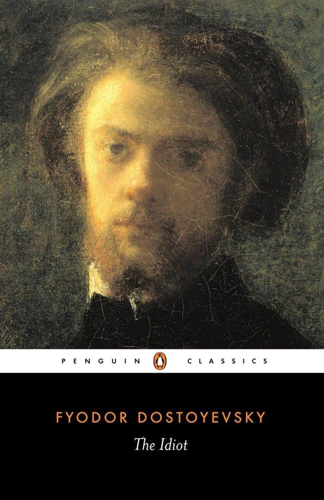 The Idiot - Fyodor Dostoyevsky/ Fjodor M. Dostojewskij