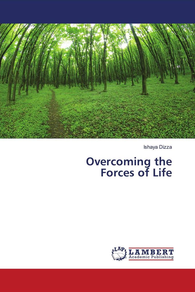 Overcoming the Forces of Life
