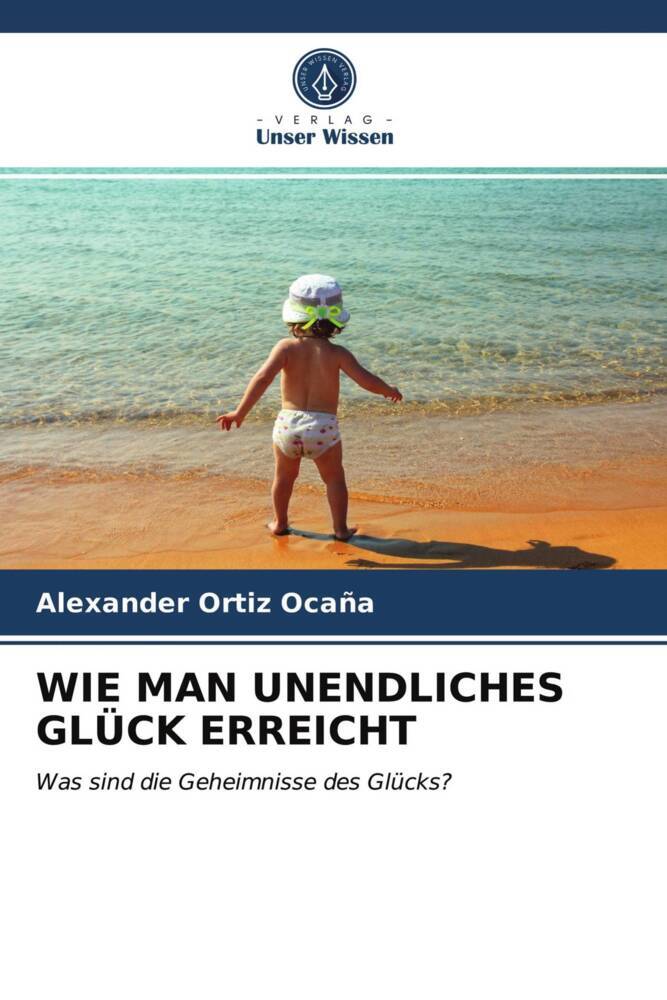 WIE MAN UNENDLICHES GLÜCK ERREICHT