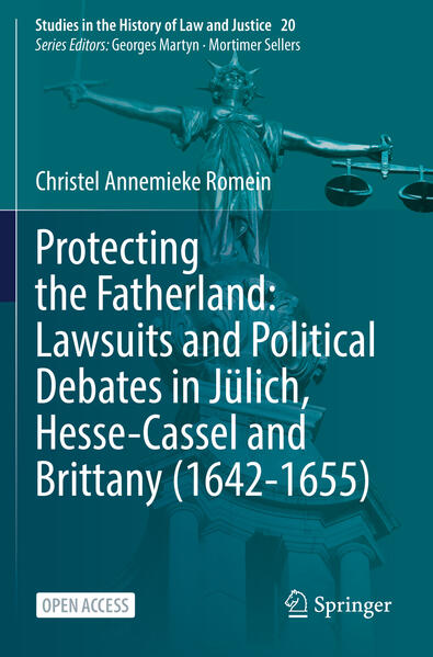 Protecting the Fatherland: Lawsuits and Political Debates in Jülich Hesse-Cassel and Brittany (1642-1655)