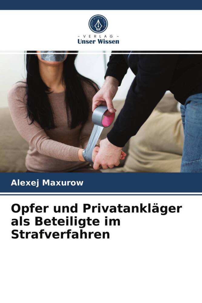 Opfer und Privatankläger als Beteiligte im Strafverfahren