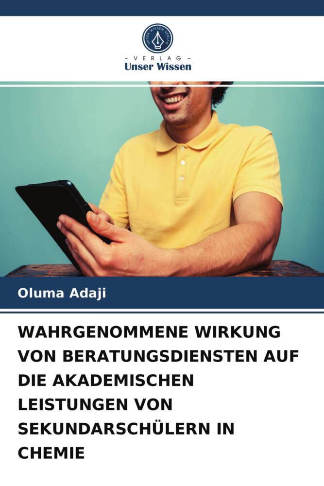 WAHRGENOMMENE WIRKUNG VON BERATUNGSDIENSTEN AUF DIE AKADEMISCHEN LEISTUNGEN VON SEKUNDARSCHÜLERN IN CHEMIE