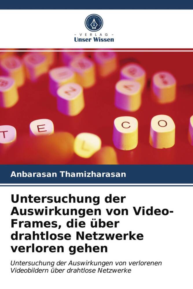 Untersuchung der Auswirkungen von Video-Frames die über drahtlose Netzwerke verloren gehen