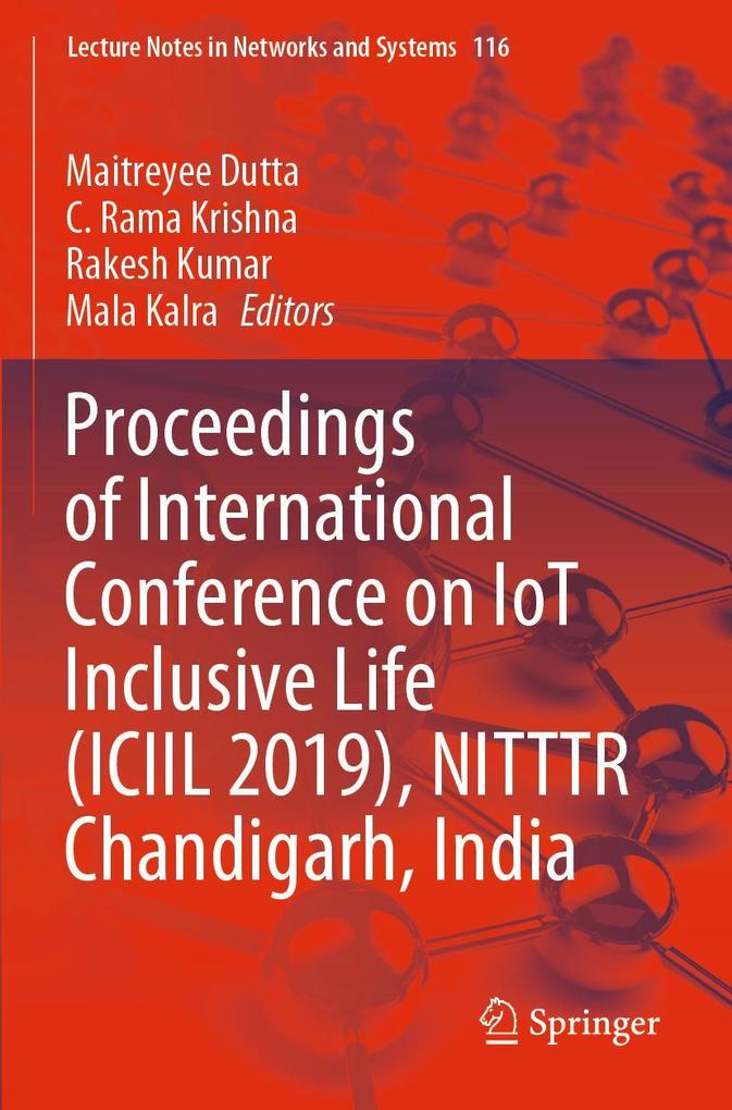 Proceedings of International Conference on IoT Inclusive Life (ICIIL 2019) NITTTR Chandigarh India
