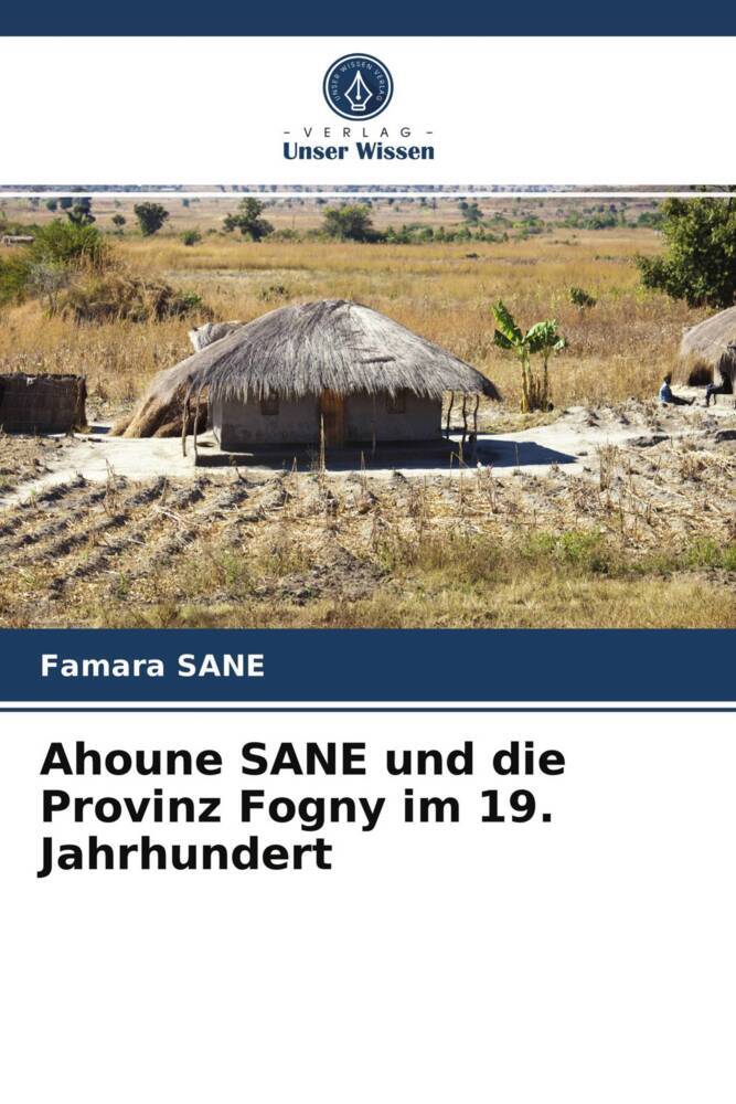 Ahoune SANE und die Provinz Fogny im 19. Jahrhundert