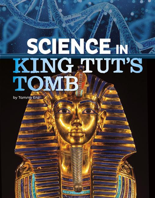 Science in King Tut‘s Tomb