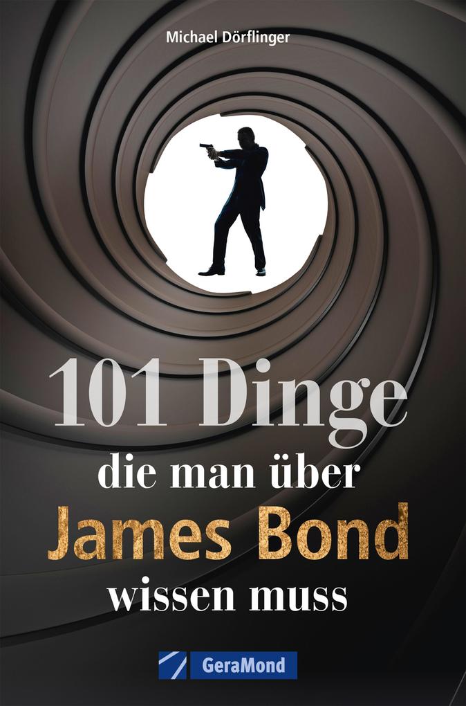 101 Dinge die man über James Bond wissen muss