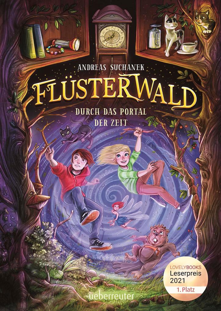 Flüsterwald - Durch das Portal der Zeit: Ausgezeichnet mit dem LovelyBooks-Leserpreis 2021: Kategorie Kinderbuch (Flüsterwald Staffel I Bd. 3)