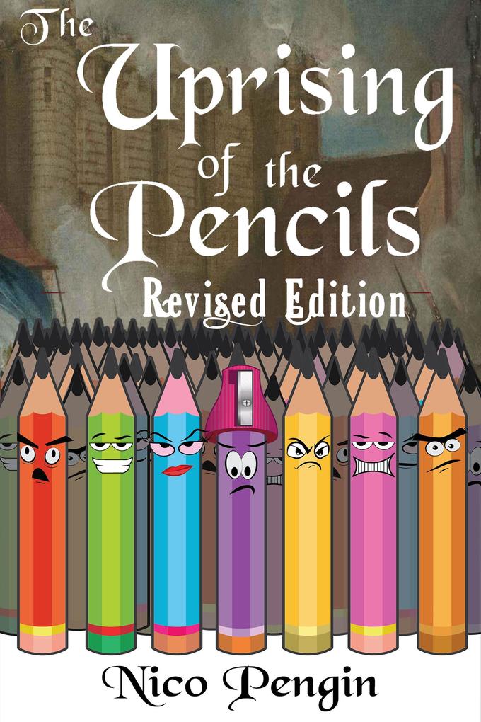 Uprising of the Pencils: Revised Edition
