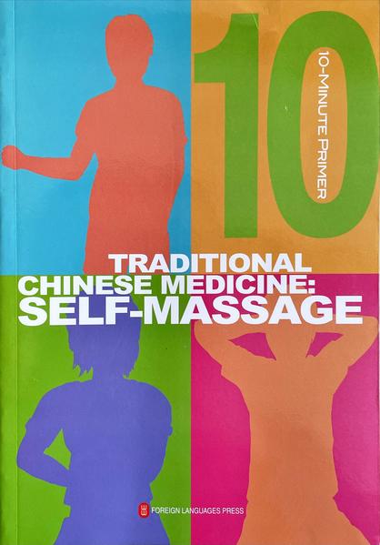 Traditional Chinese Medicine Self-Massage (10-Minute Primer Series English Edition)