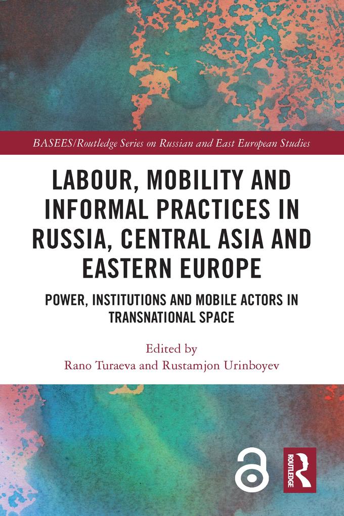 Labour Mobility and Informal Practices in Russia Central Asia and Eastern Europe