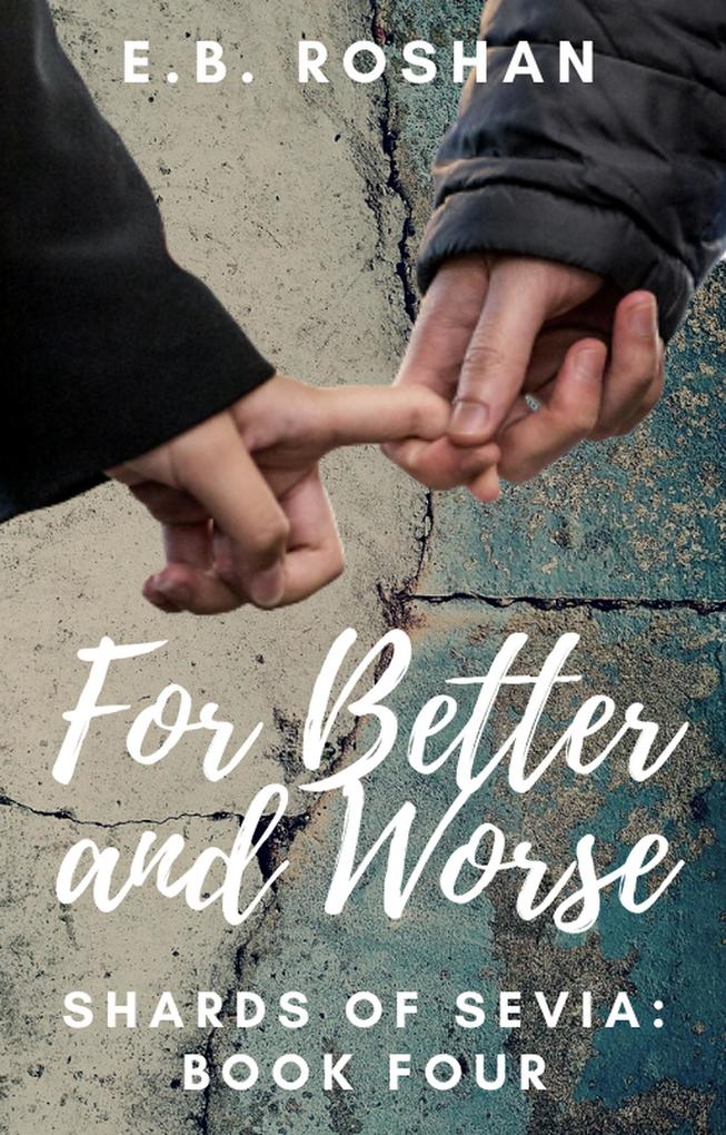 For Better and Worse (Shards of Sevia #4)
