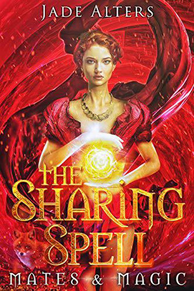 The Sharing Spell: A Reverse Harem Paranormal Romance (Mates & Magic #1)