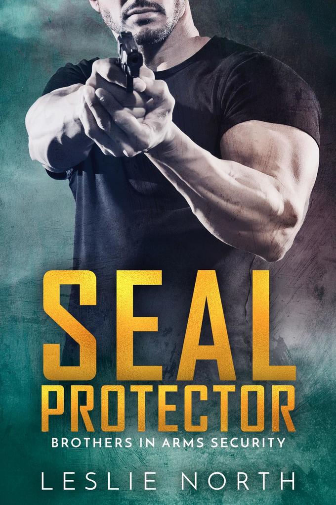 SEAL Protector (Brothers In Arms #2)