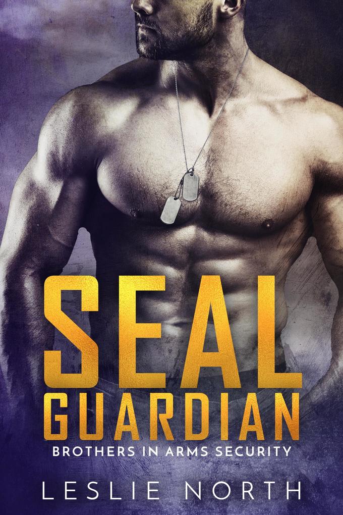 SEAL Guardian (Brothers In Arms #3)