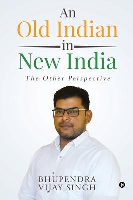 An Old Indian in New India: The Other Perspective