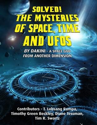 Solved! The Mysteries of Space Time and UFOs