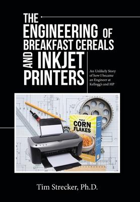 The Engineering of Breakfast Cereals and Inkjet Printers