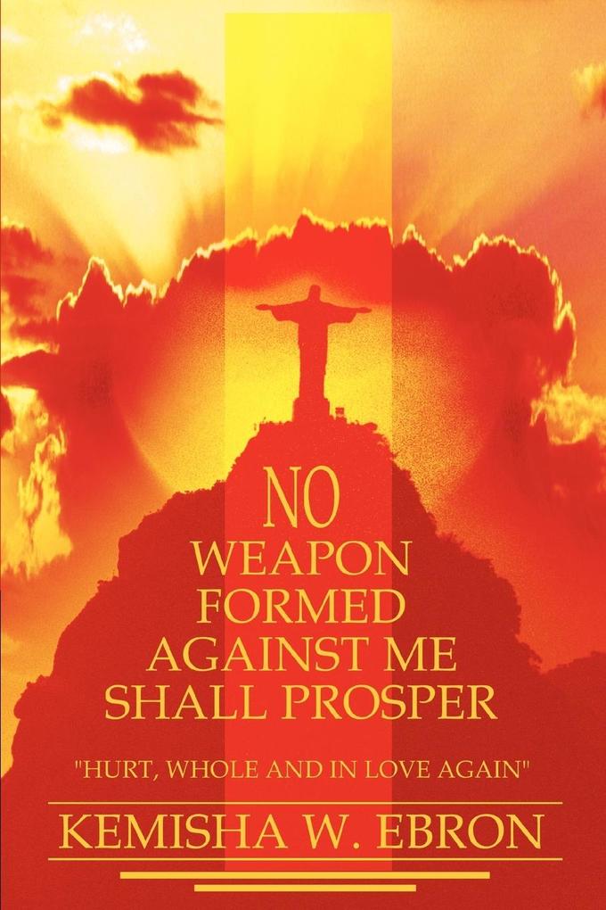 No Weapon Formed Against Me Shall Prosper