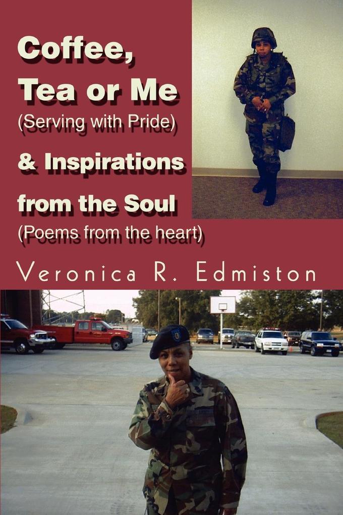 Coffee Tea or Me (Serving with Pride) & Inspirations from the Soul (Poems from the Heart)